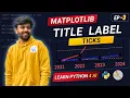Title Label and Ticks in Matplotlib Ep-3 Matplotlib Python for AI DS code io - Tamil