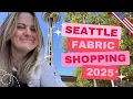 I m back in Seattle for another EPIC FABRIC SHOPPING SPREE