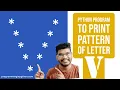 Python Program to Print Pattern of Letter V Pattern Programming