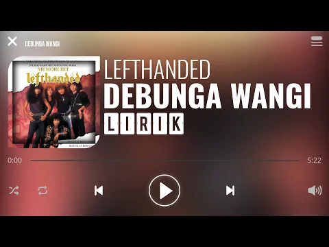 Download MP3 Lefthanded - Debunga Wangi [Lirik]