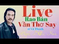 Rao Bán Vần Thơ Say | Lâm Bửu Hoà | Live st Vũ Thanh | 