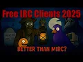 Free IRC Clients 2025 Better than mIRC