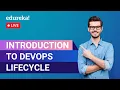 Introduction to DevOps Lifecycle DevOps DevOps Tools What is DevOps Edureka Live