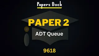 Paper 2 9618 Abstract Data Type Queue