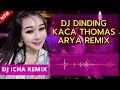 Download Lagu DJ DINDING KACA THOMAS ARYA REMIX | DJ DINDING KACA FULL BASS REMIX FUNKOT BREAKBEAT KOPLO