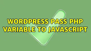 Wordpress Pass PHP variable to javascript 3 Solutions