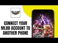 HOW TO CONNECT YOUR MLBB ACCOUNT TO ANOTHER PHONE