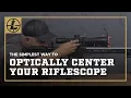 The Simplest Way To Optically Center Your Riflescope