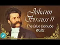 Download Lagu Johann Strauss II - The Blue Danube Waltz