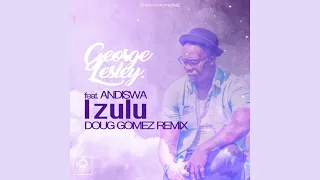 george lesley andiswa izulu doug gomez remix 