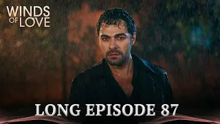 Winds of Love Long Episode 87 | Rüzgarlı Tepe 87. Uzun Bölüm