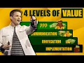 How To Make More Money By Doing Less Hard Work The 4 Levels of Value
