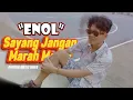 Lagu Enol - Sayang jangan Marah marah (Official Music Video)