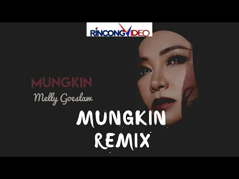 Download MP3 Melly Mungkin Remix Terbaru