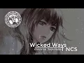 Wicked Ways | Killabyte feat. Danyka Nadeau |T NCS