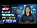 Digital Marketing Full Course 2026 Learn Complete Digital Marketing In 48 Hours Simplilearn