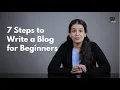 7 Steps to Write a Blog for Beginners