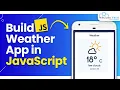 Build A Weather App with JavaScript - Step By Step JavaScript Tutorial for Beginners
