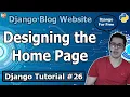 Django Blog Designing The HomePage Django Tutorial