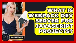 What Is Webpack Dev Server For JavaScript Projects - JavaScript Toolkit