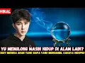 VIRAL‼️PESAN GAIB YU MENGLONG SEBELUM ARWAHNYA HILANG‼️2027 AKAN KETAHUAN SEMUANYA⁉️