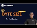 NTT DATA Byte Size Ep 1 - The Trust Equation