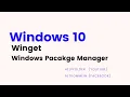 Windows - How to Install winget Windows Package Manager