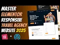 Master ELEMENTOR Build a Responsive TRAVEL AGENCY WEBSITE from Scratch Wordpress Tutorial 2025