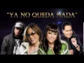 Ya no queda nada - Tito Nieves ft. La India - Nicky Jam & K - Mil