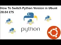 How To Switch Python Version in Ubuntu 20 04 LTS
