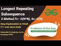Longest Repeating Subsequence GFG POTD Dynamic Programming C Java Code Kar Lo