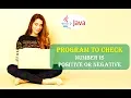 Java Program to Check Number whether Positive and Negative Code and Explanation