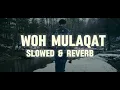 Download Lagu [WOH MULAQAT] - [MADHUR SHARMA] Slowed \u0026 Reverb