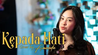 kepada hati cakra khan cover by amanda 