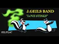 Download Lagu HD HQ FLAC  J GEILS BAND - LOVE STINKS  Best Version!  SUPER ENHANCED AUDIO Remastered \u0026 Lyrics