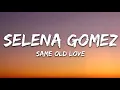 Selena Gomez - Same Old Love (Lyrics)