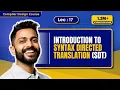 Lec-17 What is SDT Syntax Directed Translation its Applications Semantic Analysis