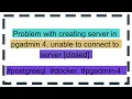 Problem with creating server in pgadmin 4 unable to connect to server closed