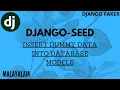 Django Malayalam Django Seed Data into Database Models Django Faker loaddata Django Dummy Data