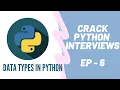 CRACK PYTHON INTERVIEW SERIES EP-6 Data types in Python