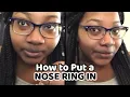 HOW TO PUT A L SHAPE NOSE RING IN FAST