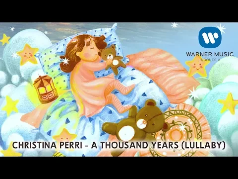 Download MP3 CHRISTINA PERRI - A THOUSAND YEARS (LULLABY) [Lyric Video]