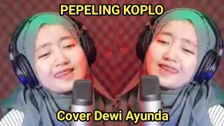 pepeling koplo cover dewi ayunda 