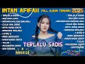Download Lagu TERLALU SADIS - INTAN AFIFAH FULL ALBUM TERBARU 2025 - AKU DAH LUPA - CULIK AKU DONG | MAHESA MUSIC