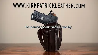 Kirkpatrick Leather Crafting Holsters Since 1950