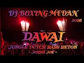 Lagu DJ DAWAI ‼️DJ BOXING MEDAN JUNGLE DUTCH 🛑 FULL BASS BETON TERBARU 2026