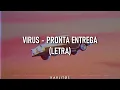 Virus - Pronta entrega (Letra)
