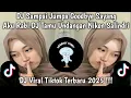 Lagu DJ SAMPAI JUMPA GOODBYE SAYANG AKU RABI || DJ TAMU UNDANGAN NIKEN SALINDRY TREND HIPDUT