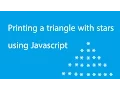 Printing a triangle with stars in javascript Davit Sargsyan