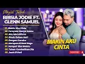BRISIA JODIE FT GLENN SAMUEL - MAKIN AKU CINTA - TERNYATA HANYA KAMU | LAGU POP INDO TERPOPULER 2025